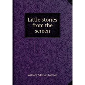 

Книга Little stories from the screen