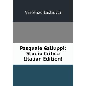 

Книга Pasquale Galluppi: Studio Critico