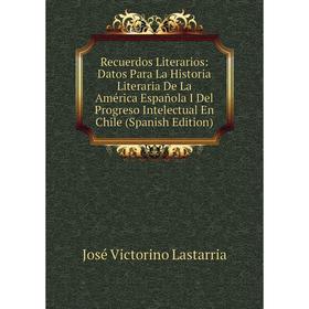 

Книга Recuerdos Literarios