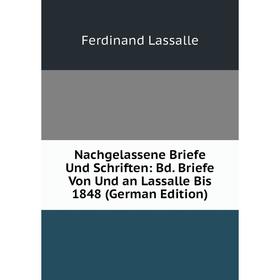 

Книга Nachgelassene Briefe Und Schriften: Bd Briefe Von Und an Lassalle Bis 1848