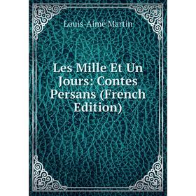 

Книга Les Mille Et Un Jours: Contes Persans