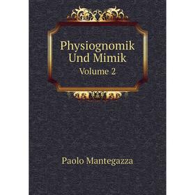 

Книга Physiognomik Und Mimik Volume 2. Paolo Mantegazza