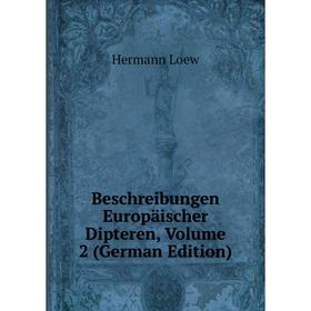 

Книга Beschreibungen Europäischer Dipteren, Volume 2 (German Edition). Hermann Loew