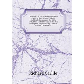 

Книга The report of the proceedings of the Court of King's bench