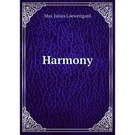 

Книга Harmony. Max Julius Loewengard