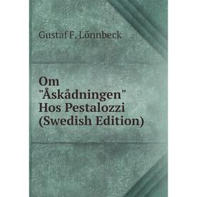 

Книга Om Åskådningen Hos Pestalozzi (Swedish Edition)