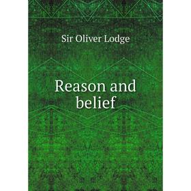 

Книга Reason and belief. Lodge Oliver