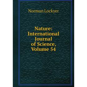 

Книга Nature: international Journal of Science, Volume 54