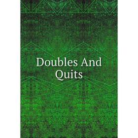 

Книга Doubles And Quits