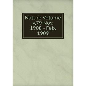 

Книга Nature Volume v79 Nov 1908 — Feb 1909
