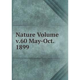 

Книга Nature Volume v60 May-Oct 1899
