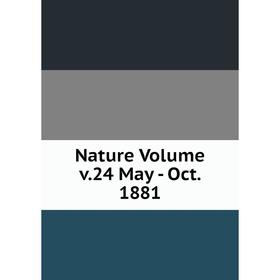 

Книга Nature Volume v24 May — Oct 1881