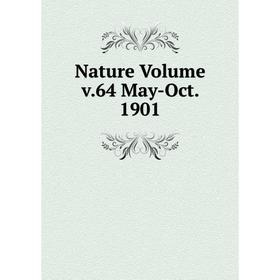 

Книга Nature Volume v64 May-Oct 1901