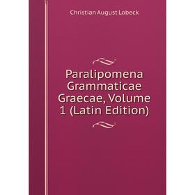 

Книга Paralipomena Grammaticae Graecae, Volume 1