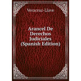 

Книга Arancel De Derechos Judiciales (Spanish Edition). Veracruz-Llave