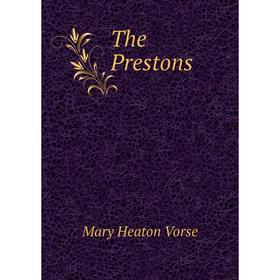 

Книга The Prestons. Mary Heaton Vorse