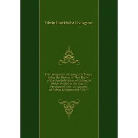 

Книга The Livingstons of Livingston Manor