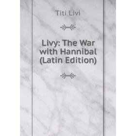 

Книга Livy: The War with Hannibal