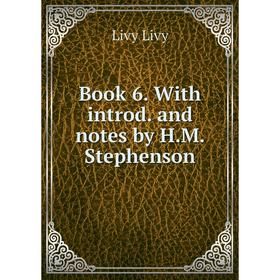 

Книга Book 6. With introd. and notes by H.M. Stephenson. Livy Livy