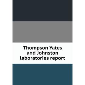 

Книга Thompson Yates and Johnston laboratories report