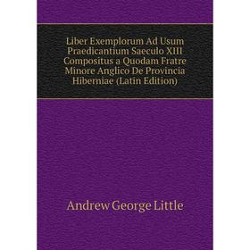 

Книга Liber Exemplorum Ad Usum Praedicantium Saeculo XIII Compositus a Quodam Fratre Minore Anglico De Provincia Hiberniae