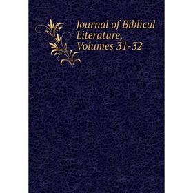 

Книга Journal of Biblical Literature, Volumes 31-32