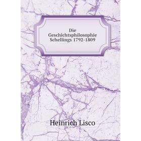 

Книга Die Geschichtsphilosophie Schellings 1792-1809. Heinrich Lisco