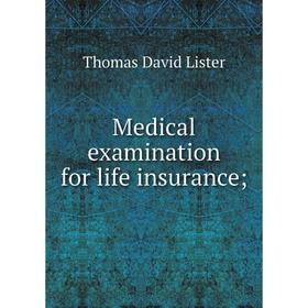 

Книга Medical examination for life insurance