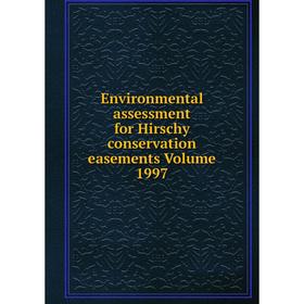 

Книга Environmental assessment for Hirschy conservation easements Volume 1997