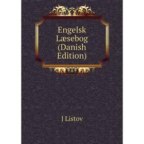 

Книга Engelsk Læsebog (Danish Edition). J Listov