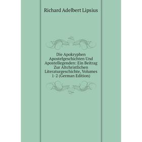 

Книга Die Apokryphen Apostelgeschichten Und Apostellegenden