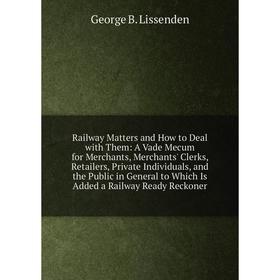 

Книга Railway Matters and How to Deal with Them