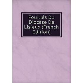 

Книга Pouillés Du Diocèse De Lisieux (French Edition)