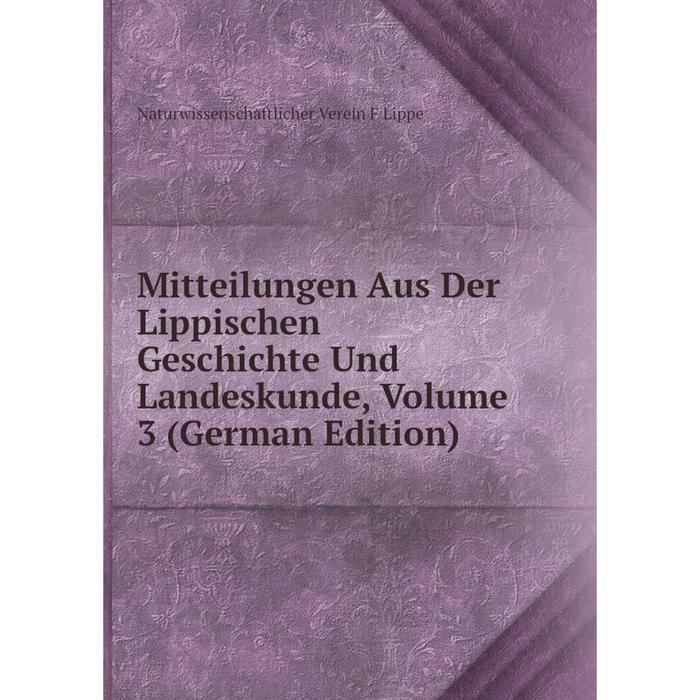 фото Книга mitteilungen aus der lippischen geschichte und landeskunde, volume 3 nobel press