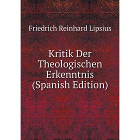 

Книга Kritik Der Theologischen Erkenntnis