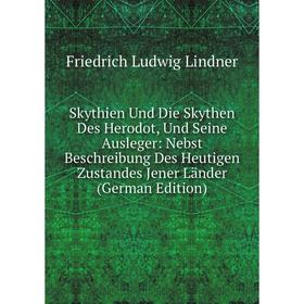 

Книга Skythien Und Die Skythen Des Herodot, Und Seine Ausleger
