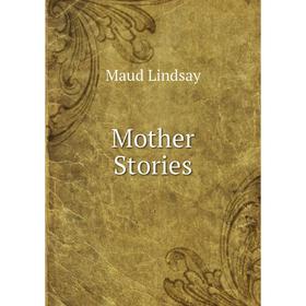 

Книга Mother Stories