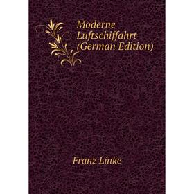 

Книга Moderne Luftschiffahrt