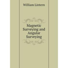 

Книга Magnetic Surveying and Angular Surveying