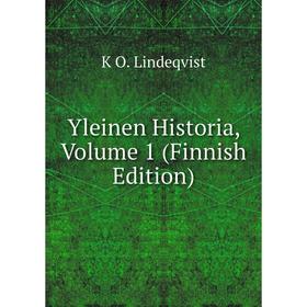 

Книга Yleinen Historia, Volume 1 (Finnish Edition). K O. Lindeqvist