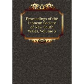 

Книга Proceedings of the Linnean Society of New South Wales, Volume 3