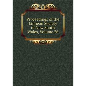 

Книга Proceedings of the Linnean Society of New South Wales, Volume 26