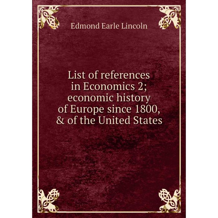 фото Книга list of references in economics 2; economic history of europe since 1800, & of the united states nobel press