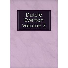 

Книга Dulcie Everton Volume 2