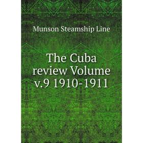 

Книга The Cuba review Volume v. 9 1910-1911. Munson Steamship Line