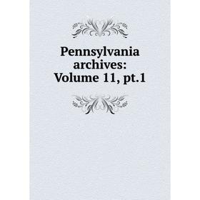 

Книга Pennsylvania archives: Volume 11