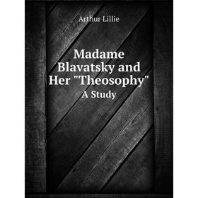 

Книга Madame Blavatsky and Her Theosophya study