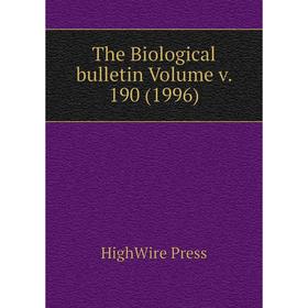 

Книга The Biological bulletin Volume v. 190 (1996). HighWire Press