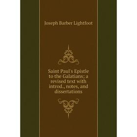 

Книга Saint Paul's Epistle to the Galatians; a revised text with introd., notes, and dissertations