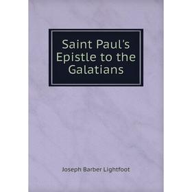 

Книга Saint Paul's Epistle to the Galatians. Lightfoot Joseph Barber